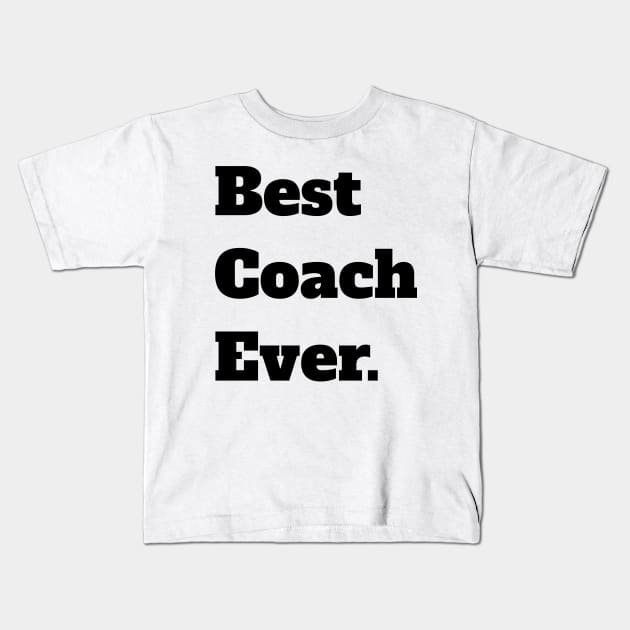 Best Coach Ever Kids T-Shirt by maro_00